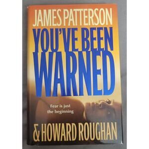 You've Been Warned James Patterson & Howard Roughan Book Hardback 1st Edition
